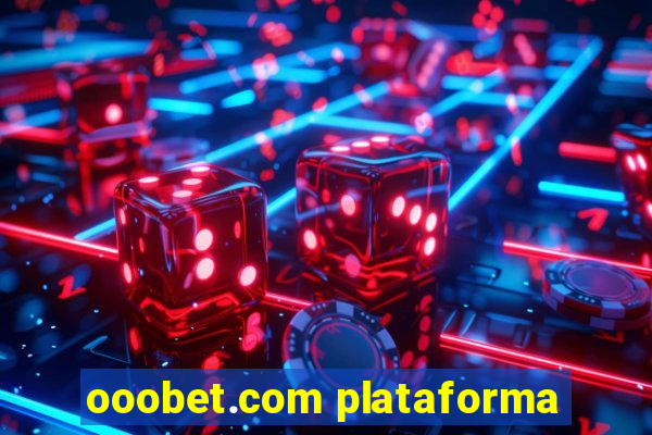 ooobet.com plataforma